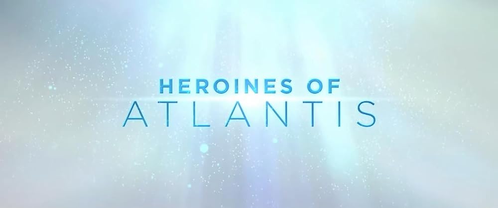 Aquaman: Heroines of Atlantis (2019)