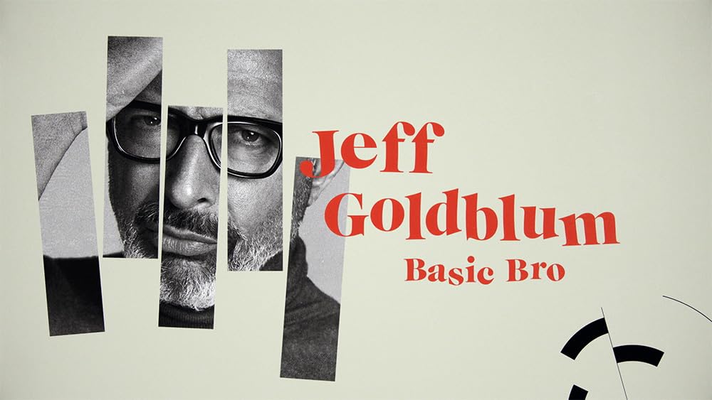 Jeff Goldblum: Basic Bro (2017)
