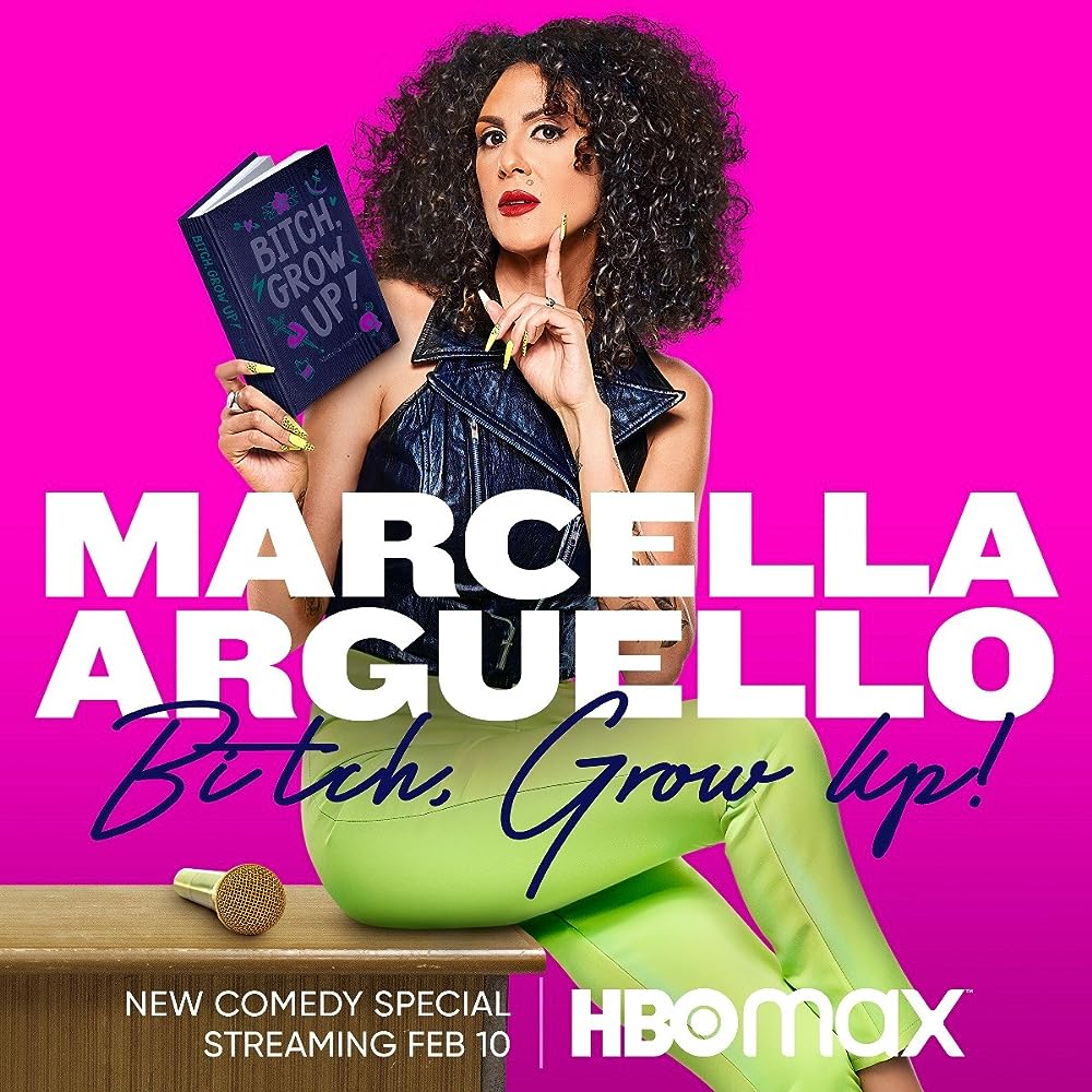 Marcella Arguello: Bitch, Grow Up! (2023)