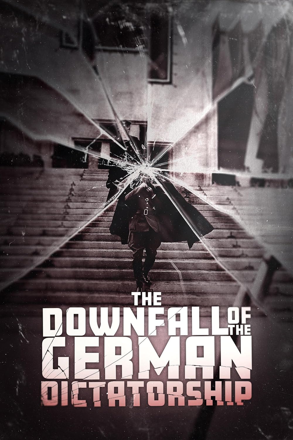 The Downfall of the German Dictatorship (2025)