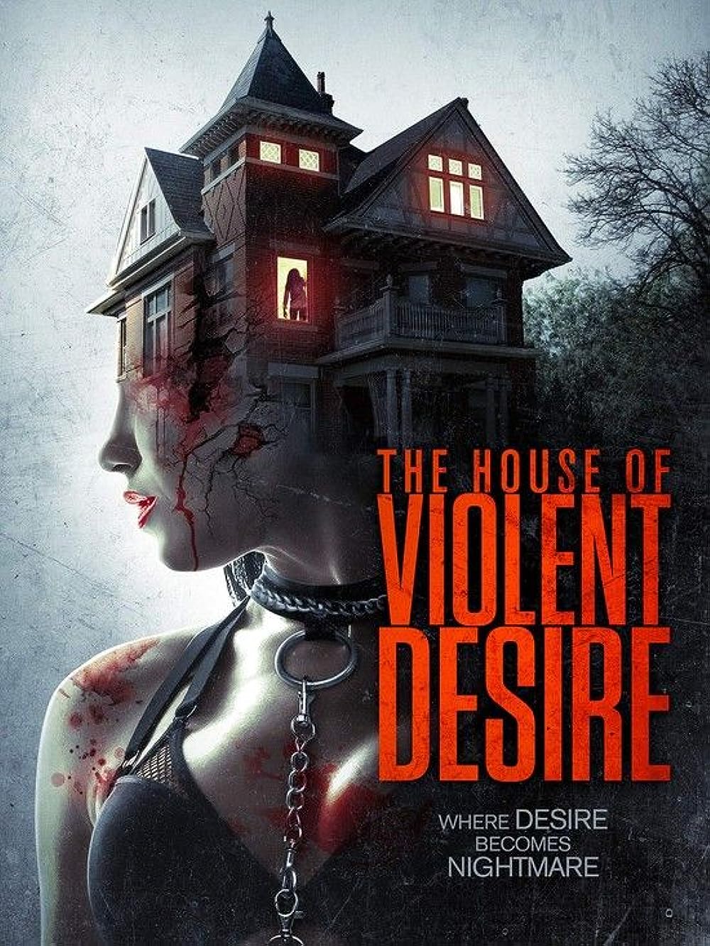 The House of Violent Desire (2018)