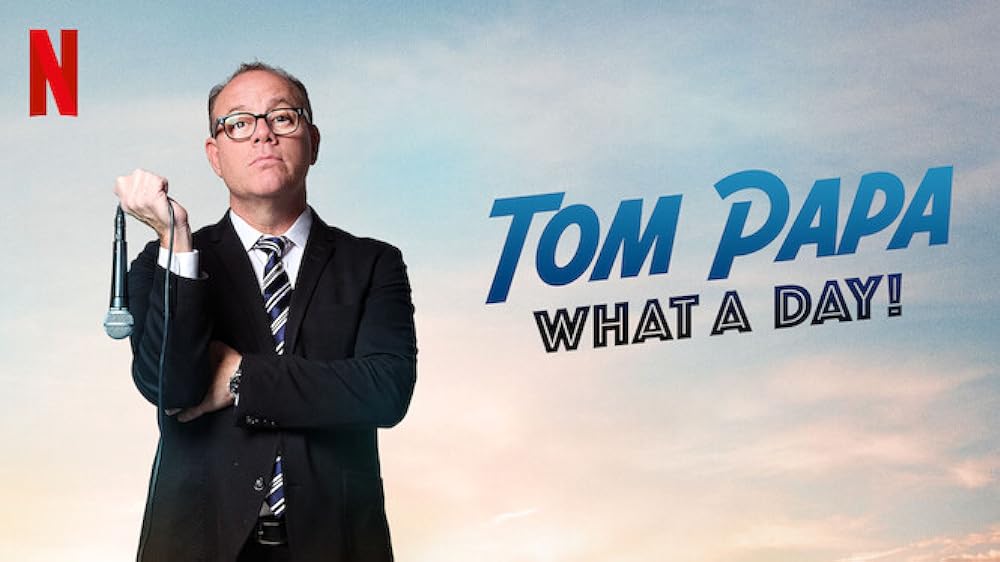 Tom Papa: What a Day! (2022)